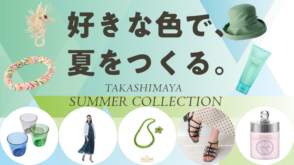 TAKASHIMAYA SUMMER COLLECTION