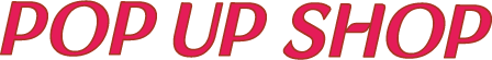 POP UP SHOP