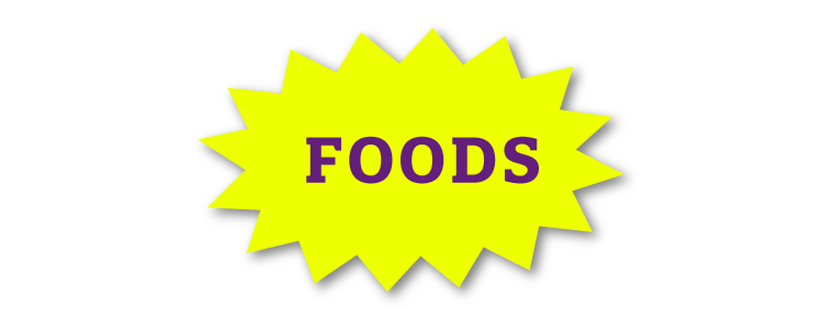 FOODS