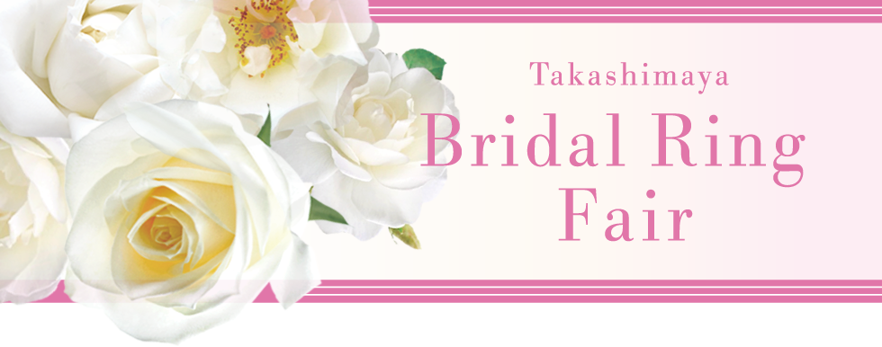 Takashimaya Bridal Ring Fair