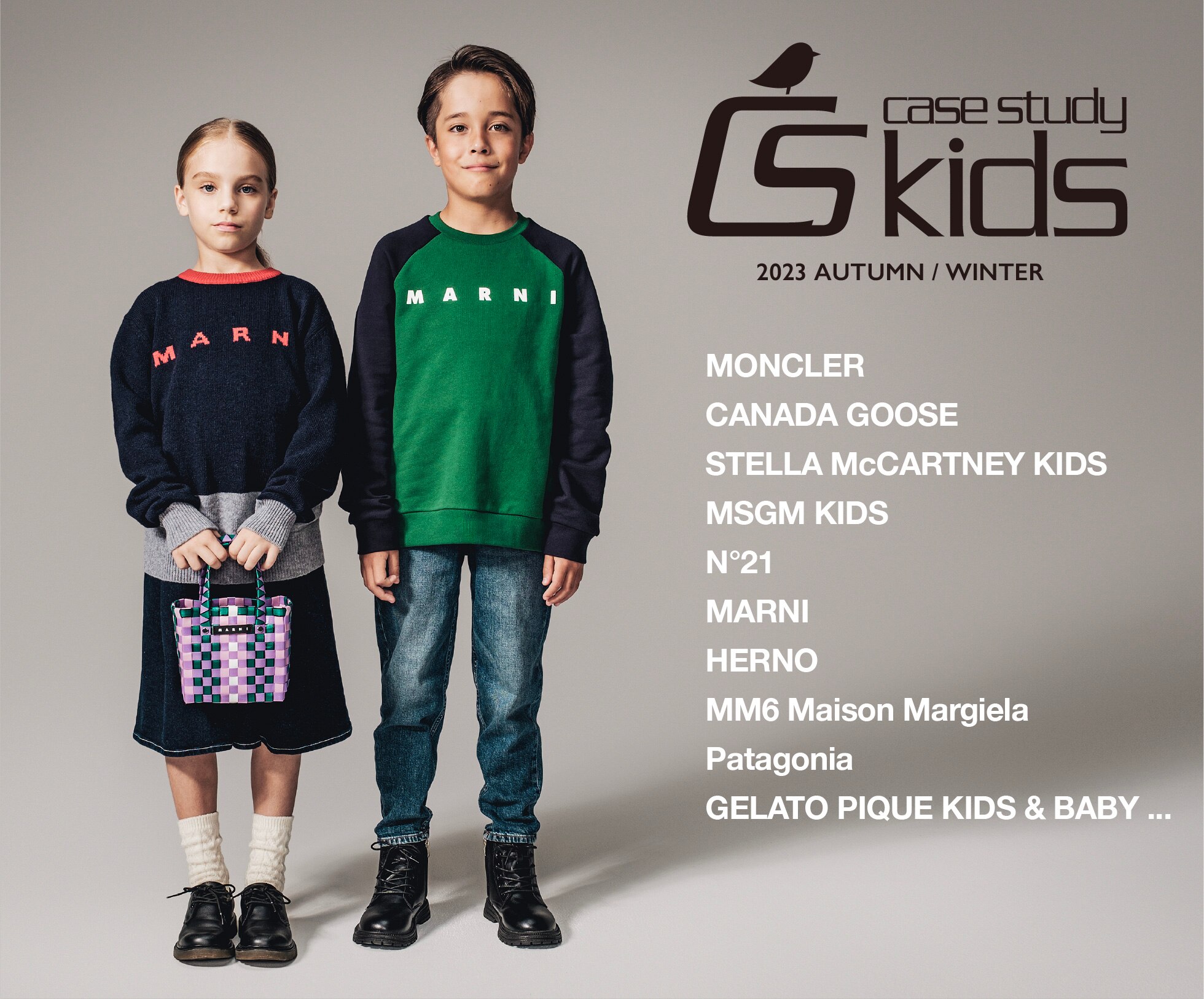 CS case study kids 2023 AUTUMN / MONCLER CANADA GOOSE STELLA McCARTNEY KIDS MSGM KIDS N˚21 MARNI HERNO MM6 Maison Margiela Patagonia GELATO PIQUE KIDS & BABY... 