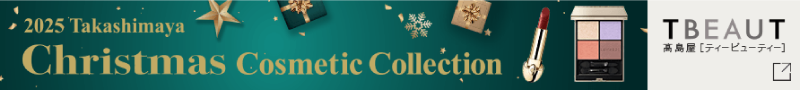 2025 Takashimaya Christmas Cosmetic Collection 高島屋 [ティービューティー]