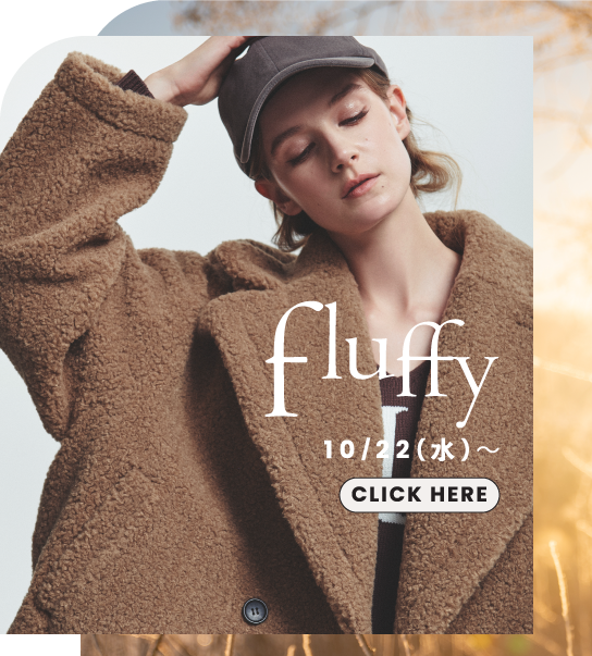 fluffy 10/22(水)〜 CLICK HERE