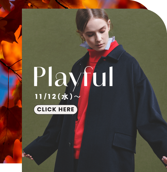 Playful 11/12(水)〜 CLICK HERE