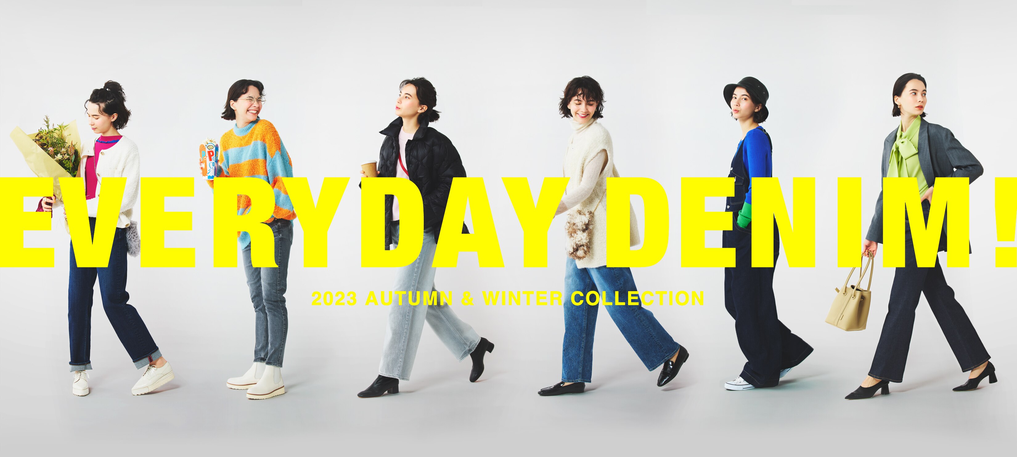 EVERYDAY DENIM! 2023 AUTUMN & WINTER COLLECTION
