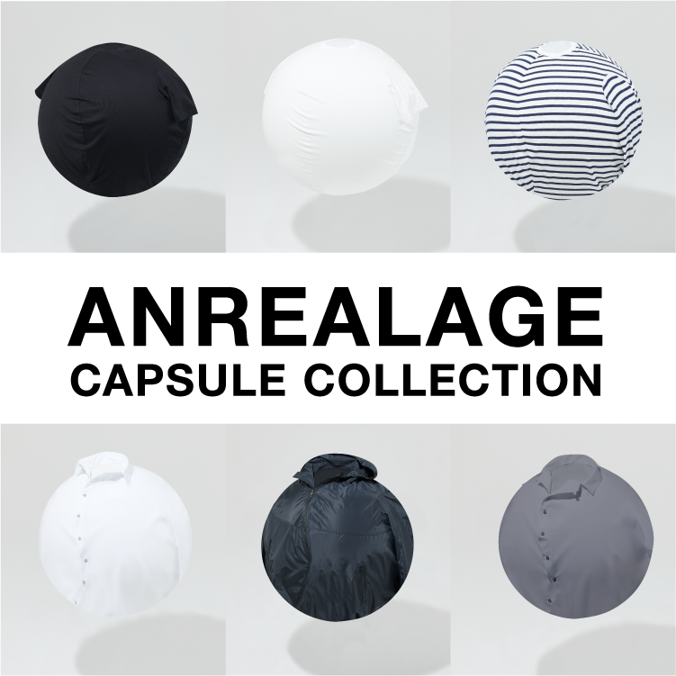 ANREALAGE CAPSULE COLLECTION