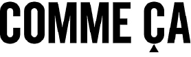 COMME CA