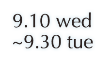 9.10 wed ~ 9.30 tue