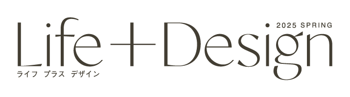 Life + Design 2025 SPRING