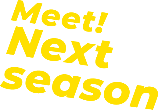 Meet! Next season