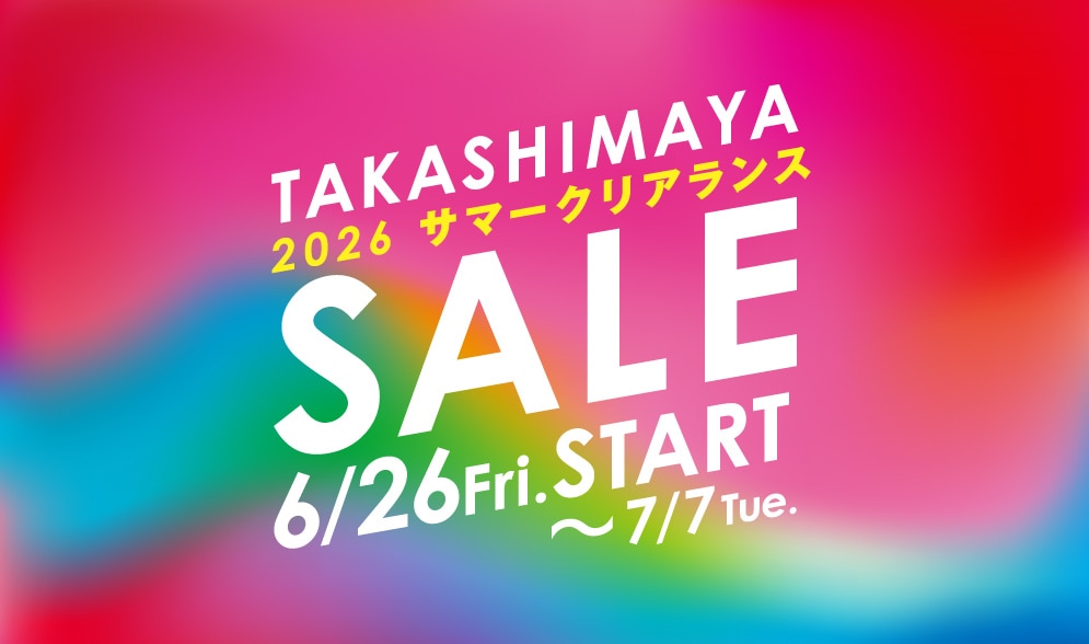 2026 Takashimaya Summer Clearance タカシマヤ サマークリアランス