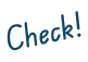 Check!