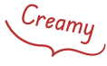 Creamy!