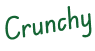 Crunchy