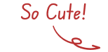 so cute!