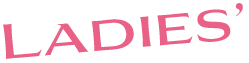 LADIES'