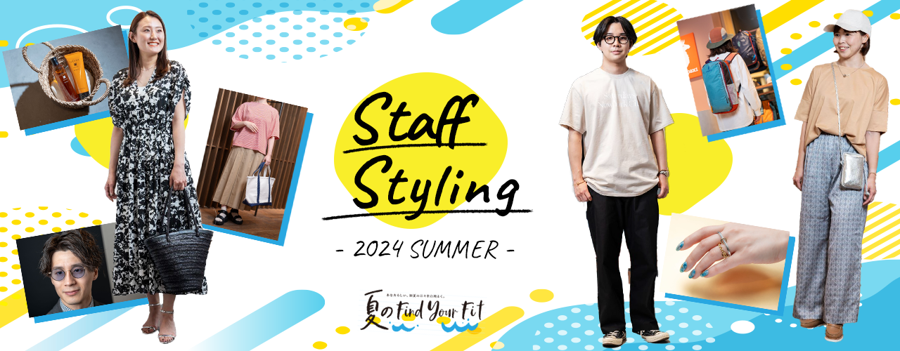 Find Your Fit STAFF STYLING ‐2024 SUMMER‐