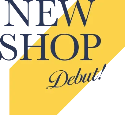 NEW SHOP Debut!
