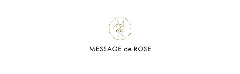 message de rose（メサージュ・ド・ローズ）