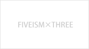 FIVEISM × THREE（ファイブイズム バイ スリー）
