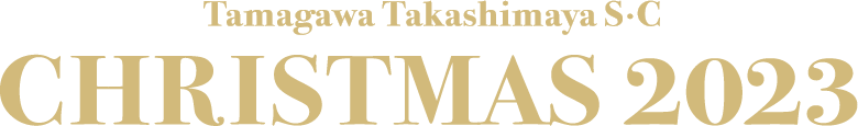 Tamagawa Takashimaya S.C CHRISTMAS 2023