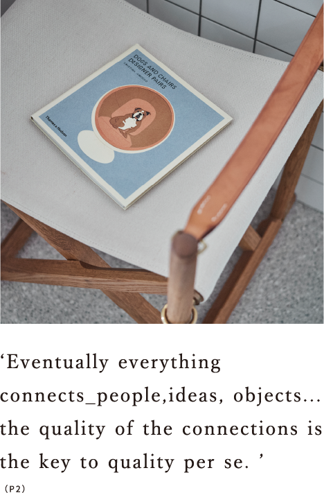 ‘Eventually everything connects-people,ideas, objects... the quality of the connections is the key to quality per se.’P2）